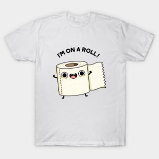 On A Roll Funny Toilet Paper Pun T-Shirt